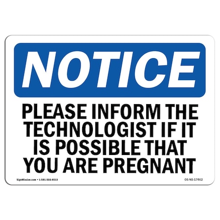 OSHA Notice Sign, 18" Height, Aluminum, Please Inform The Technologist If It Is Sign, Landscape
